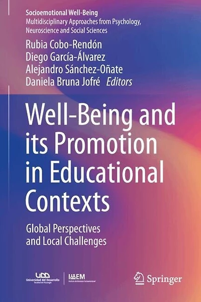 Well-Being and its Promotion Educational Contexts: Global Perspectives Local Challenges