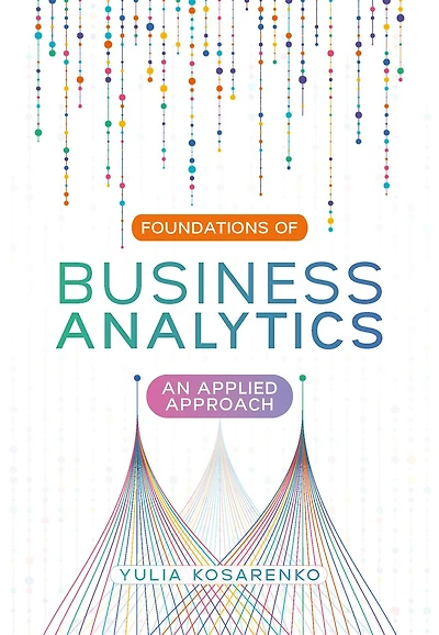 Foundations of Business Analytics: An Applied Approach