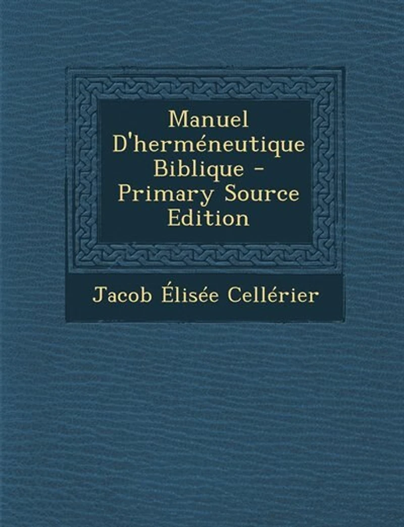 Manuel D'herméneutique Biblique
