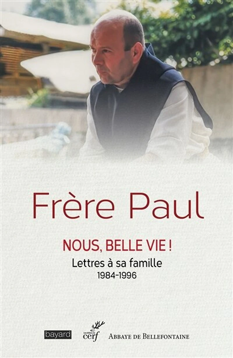 Nous, belle vie ! : lettres à sa famille 1984-1996: