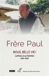 Nous, belle vie ! : lettres à sa famille 1984-1996: