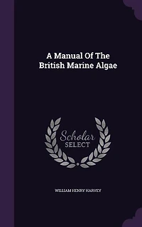 A Manual Of The British Marine Algae
