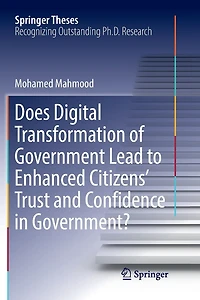 Does Digital Transformation Of Government Lead To Enhanced Citizens' Trust And Confidence Government?