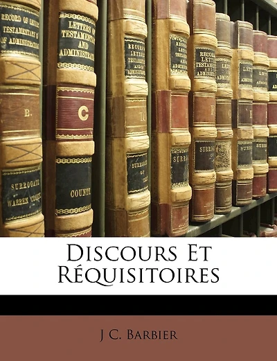 Discours Et Réquisitoires