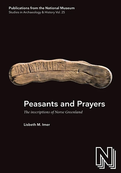 Peasants And Prayers: The Inscriptions Of Norse Greenland