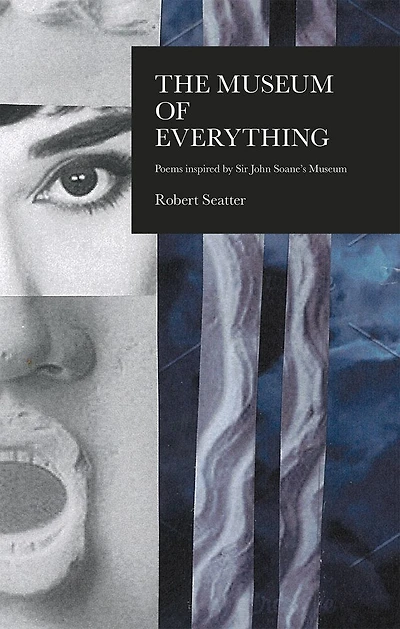 The House of Everything: Poems Inspired by Sir John Soane's Museum