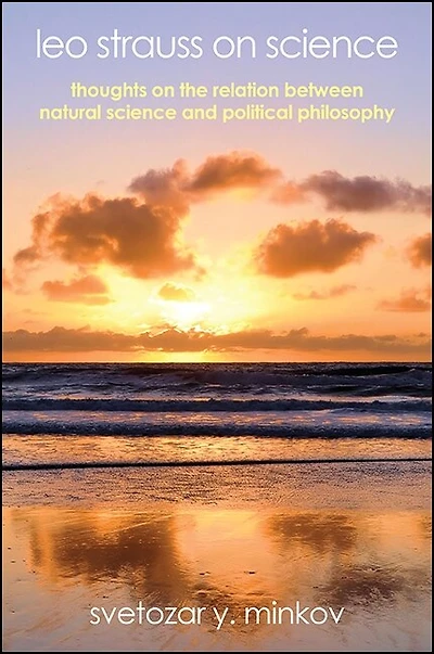 Leo Strauss on Science: Thoughts the Relation between Natural Science and Political Philosophy