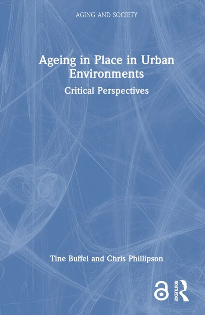 Ageing Place Urban Environments: Critical Perspectives