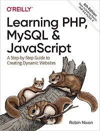 Learning PHP, MySQL & JavaScript: A Step-by-Step Guide to Creating Dynamic Websites