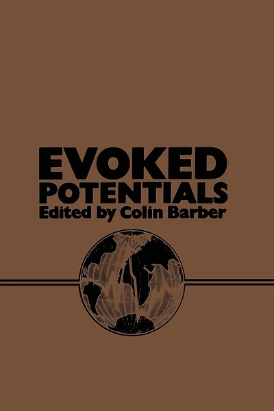 Evoked Potentials: Proceedings of an International Evoked Potentials Symposium held in Nottingham, England