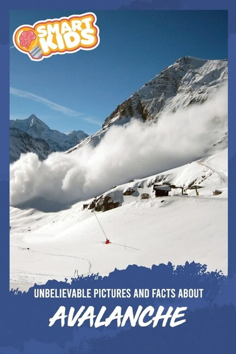 Unbelievable Pictures and Facts About Avalanches