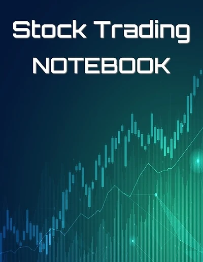 Stock Trading Notebook: Log Book Journal Logbook For Value Stock Investors To Record Trades, Watchlists, Notes And Contacts