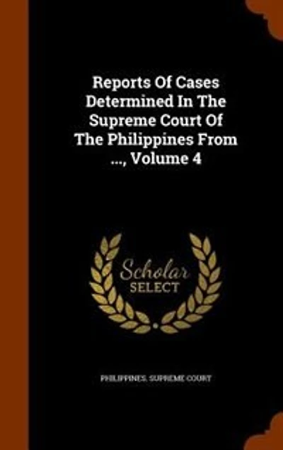 Reports Of Cases Determined In The Supreme Court Of The Philippines From