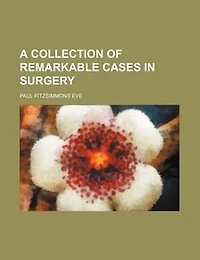 A Collection of Remarkable Cases Surgery