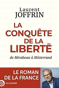 la conquête de liberté: Mirabeau à Mitterrand