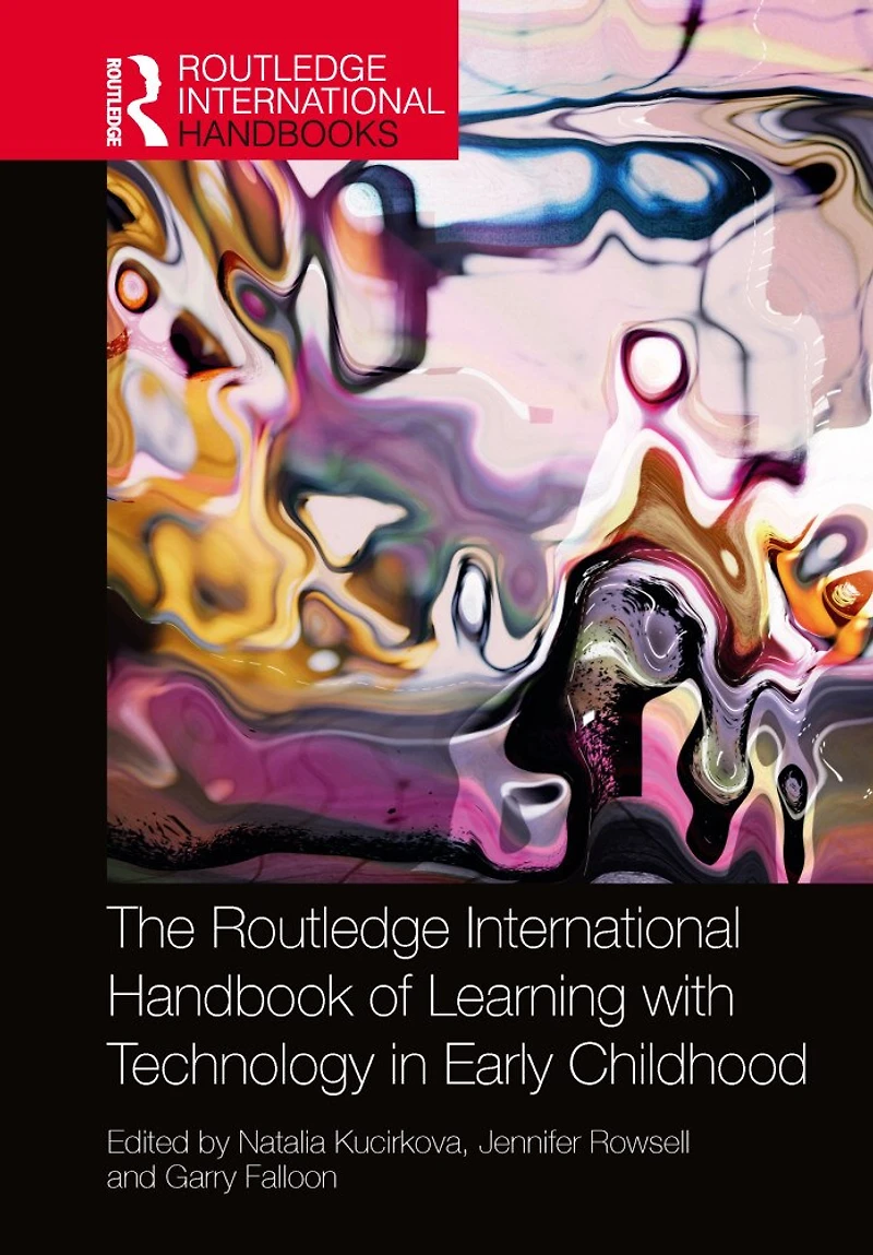 The Routledge International Handbook of Learning with Technology Early Childhood