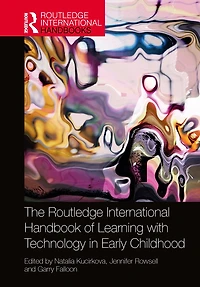 The Routledge International Handbook of Learning with Technology Early Childhood