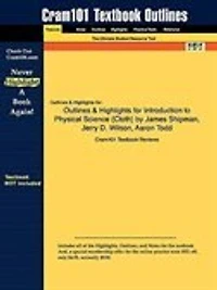 Outlines & Highlights For Introduction To Physical Science (cloth) By James Shipman, Jerry D. Wilson, Aaron Todd