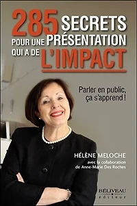 285 secrets pour une présentation qui a de l'impact : parler en public, ça s'apprend!: s'apprend!