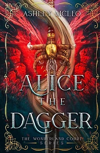 Alice the Dagger: An Wonderland Fairytale Retelling