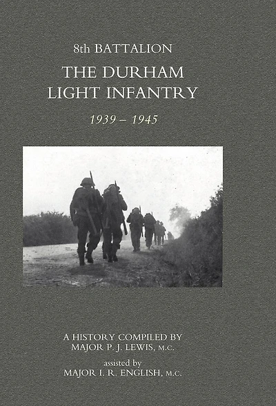 8th Battalion The Durham Light Infantry 1939-1945