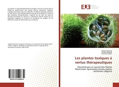Les plantes toxiques à vertus thérapeutiques: Phytothérapie et toxicité des Plantes Médicinales Spontanées hautes plaines sétifiènnes (Algérie)