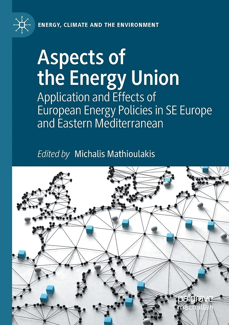 Aspects of the Energy Union: Application and Effects of European Energy Policies in SE Europe and Eastern Mediterranean