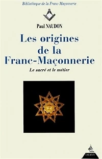 Les origines religieuses & corporatistes de la franc-maçonnerie