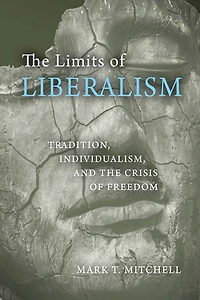the Limits of Liberalism: Tradition, Individualism, and Crisis Freedom