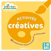 activités créatives: 35 pour libérer la créativité de votre enfant