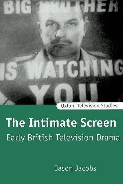 The Intimate Screen: Early British Television Drama