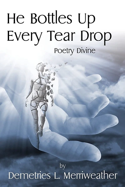 He Bottles Up Every Tear Drop: Poetry Divine