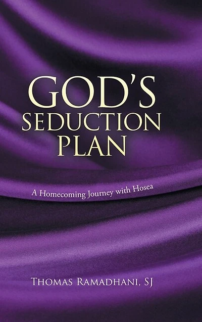 God's Seduction Plan: A Homecoming Journey With Hosea