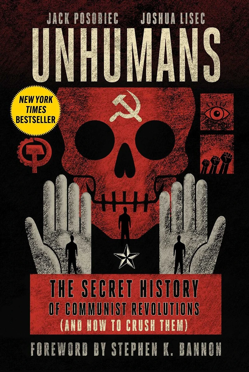 Unhumans: The Secret History of Communist Revolutions (and How to Crush Them)