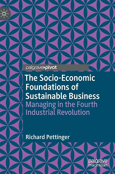 the Socio-Economic Foundations of Sustainable Business: Managing Fourth Industrial Revolution