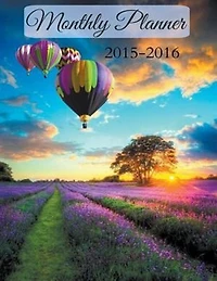 Monthly Planner: 2015 to 2016