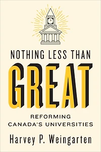 Nothing Less than Great: Reforming Canada's Universities