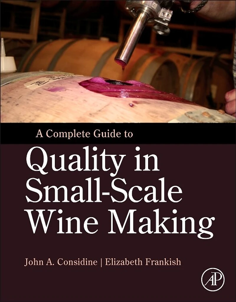 A Complete Guide To Quality Small-scale Wine Making