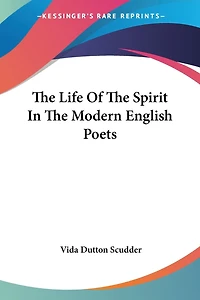The Life Of The Spirit In The Modern English Poets