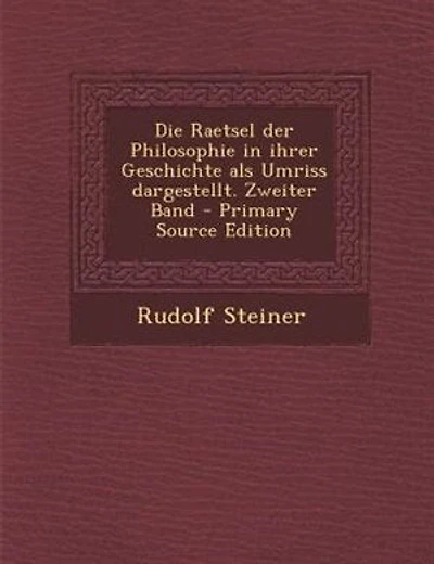 Die Raetsel der Philosophie in ihrer Geschichte als Umriss dargestellt. Zweiter Band - Primary Source Edition