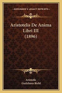 Aristotelis De Anima Libri III (1896)