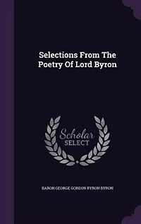 Selections From the Poetry of Lord Byron (Classic Reprint)