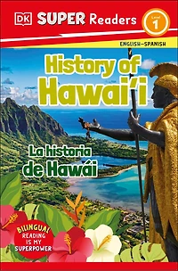 DK Super Readers Level 1 English-Spanish Bilingual History of Hawai'i  - La historia de Hawái