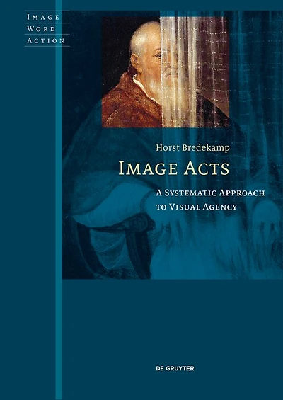 Image Acts: A Systematic Approach To Visual Agency