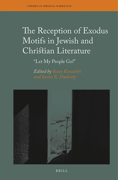 The Reception of Exodus Motifs in Jewish and Christian Literature: “Let My People Go!”