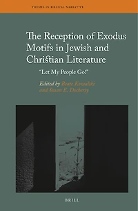 The Reception of Exodus Motifs in Jewish and Christian Literature: “Let My People Go!”