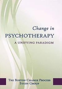 Change Process in Psychotherapy: Toward A New Paradigm