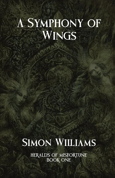 A Symphony of Wings: Heralds of Misfortune: Book I