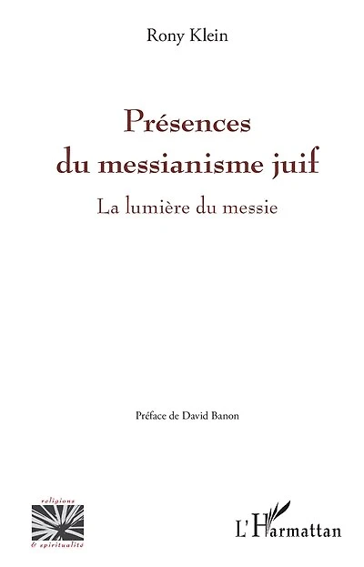Présences du messianisme juif: La lumière du messie