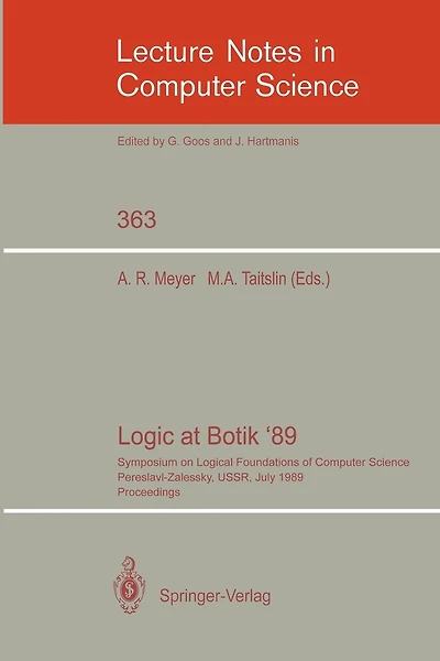 Logic at Botik '89: Symposium on Logical Foundations of Computer Science, Pereslavl-Zalessky, USSR, July 3-8, 1989, Proceedings